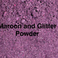 Maroon and Glitter Powder